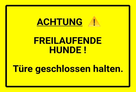 ACHTUNG Freilaufende HUNDE! Hinweis Schild smart kreativ spritzig schilder selbst gestalten