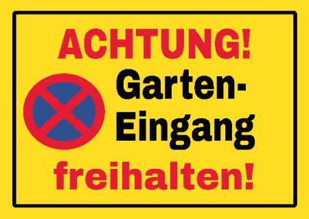 Achtung! Garteneingang freihalten! Parken-Verkehr Schild smart kreativ schilder selbst gestalten