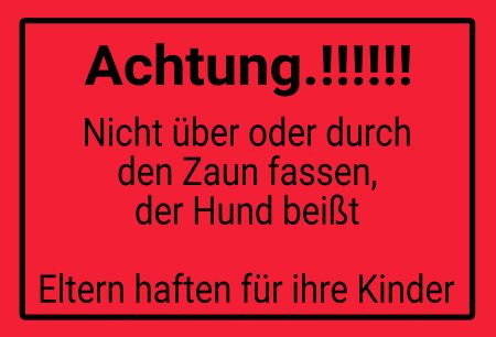 Achtung.!! Nicht über oder durch den Zaun fassen Hinweis Schild smart kreativ spritzig schilder selbst gestalten