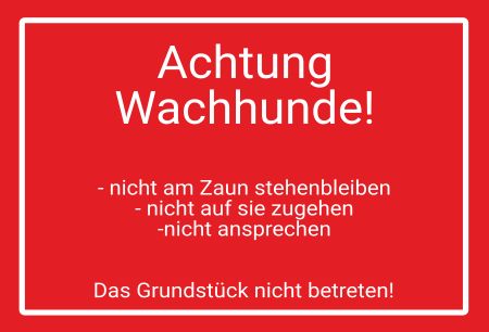 Achtung Wachhunde! Hunde Schild informativ auffallend schilder selbst gestalten