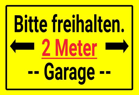 Bitte 2 Meter freihalten - Garage Hinweis Schild bunt kreativ informativ auffallend schilder selbst gestalten