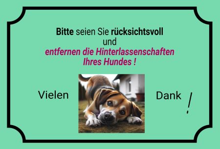 Bitte seien Sie rücksichtsvoll Hunde Schild kreativ spritzig auffallend schilder selbst gestalten