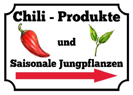 Chili - Produkte Firma Schild spannend bunt kreativ informativ auffallend schilder selbst gestalten
