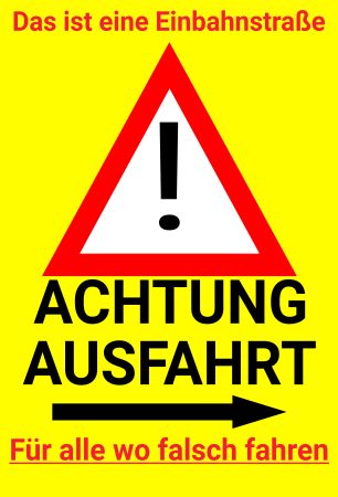 Das ist eine Einbahnstra&szlig;e Hinweis Schild smart kreativ spritzig schilder selbst gestalten