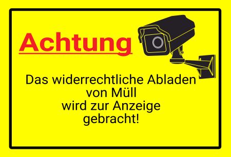 Das widerrechtliche Abladen von Müll wird ... Hinweis Schild smart spritzig informativ schilder selbst gestalten