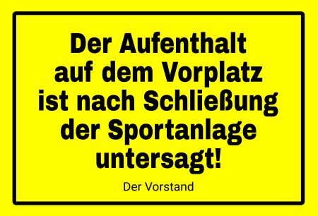 Der Aufenthalt auf dem Vorplatz ist nach ... Hinweis Schild smart kreativ spritzig schilder selbst gestalten