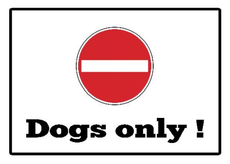 Dogs only! Hinweis Schild smart schilder selbst gestalten