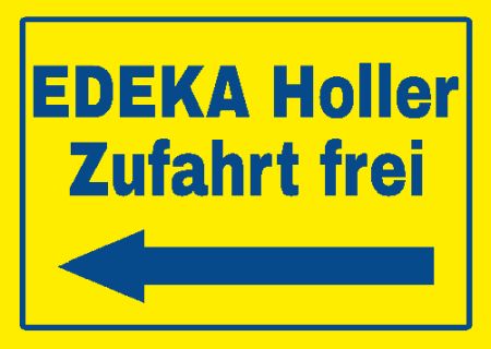 EDEKA Holler Zufahrt frei Firma Schild kreativ informativ auffallend schilder selbst gestalten