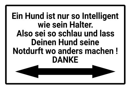 Ein Hund ist nur so Intelligent wie sein Halter. Hinweis Schild smart spritzig informativ schilder selbst gestalten