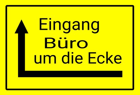 Eingang Büro um die Ecke Wegweiser Schild smart spritzig schilder selbst gestalten