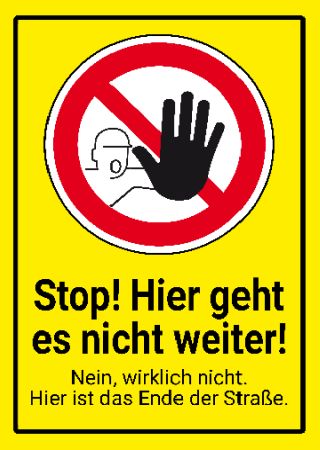Ende der Stra&szlig;e Warnung-Zutrittverboten Schild kreativ informativ auffallend schilder selbst gestalten