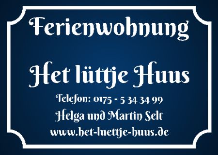 Ferienwohnung Het luttje Huus Firma Schild spannend kreativ informativ auffallend schilder selbst gestalten