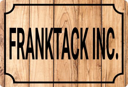 FRANKTACK INC. Firma Schild kreativ spritzig informativ auffallend schilder selbst gestalten