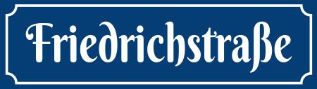 Friedrichstra&szlig;e Strassen-Hausnummern Schild smart spritzig schilder selbst gestalten