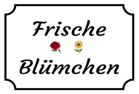 Frische Blümchen Hinweis Schild bunt kreativ spritzig schilder selbst gestalten