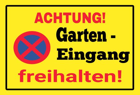 Garten Eingang freihalten! Parken-Verkehr Schild informativ auffallend schilder selbst gestalten