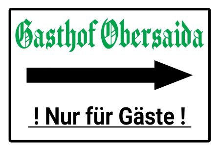 Gasthof Obersaida Wegweiser Schild kreativ informativ auffallend schilder selbst gestalten