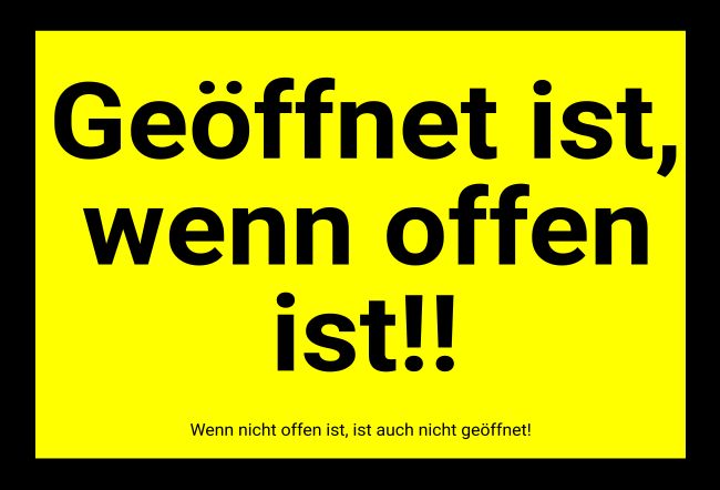 Geöffnet ist... Sprüche Schild smart auffallend lustig schilder selbst gestalten