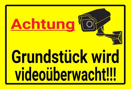 Grundst&uuml;ck wird video&uuml;berwacht!!! Hinweis Schild kreativ informativ auffallend schilder selbst gestalten