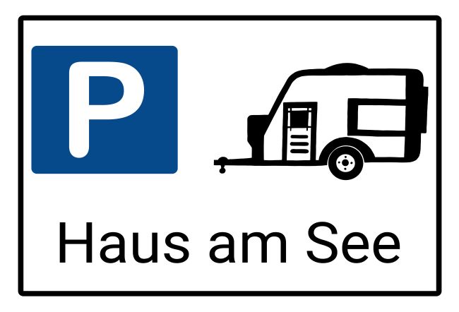 Haus am See Parken-Verkehr Schild spritzig informativ auffallend schilder selbst gestalten