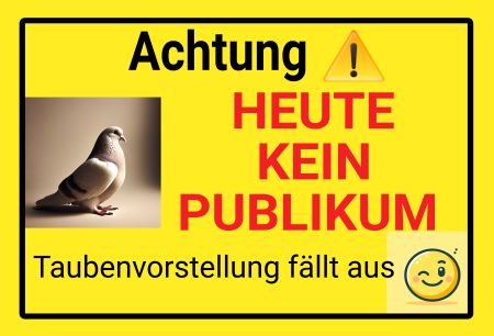 Heute kein Publikum Hinweis Schild bunt kreativ spritzig informativ auffallend schilder selbst gestalten