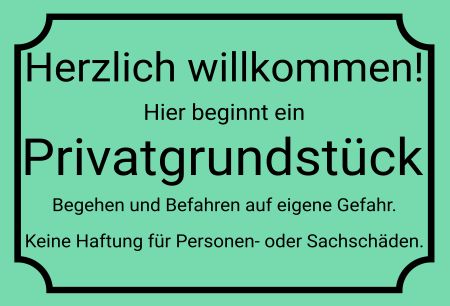 Hier beginnt ein Privatgrundstück Warnung-Zutrittverboten Schild kreativ spritzig informativ schilder selbst gestalten