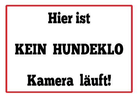 Hier ist KEIN HUNDEKLO Kamera l&auml;uft! Hunde Schild smart schilder selbst gestalten