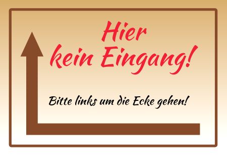 Hier kein Eingang Wegweiser Schild bunt kreativ spritzig informativ auffallend schilder selbst gestalten