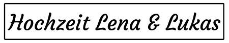 Hochzeit Lena & Lukas Privat-Pakete Schild smart kreativ schilder selbst gestalten
