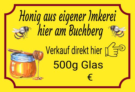 Honig aus eigener Imkerei hier am Buchberg Firma Schild bunt kreativ spritzig schilder selbst gestalten