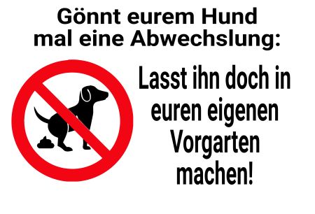 Hundehaufen in eigenem Garten Hinweis Schild kreativ informativ auffallend nachdrücklich schilder selbst gestalten
