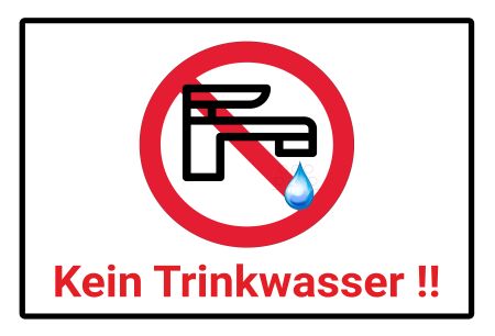 Kein Trinkwasser !! Hinweis Schild informativ auffallend nachdrücklich schilder selbst gestalten