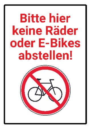 Keine Räder oder E-Bikes abstellen! Parken-Verkehr Schild informativ auffallend nachdrücklich schilder selbst gestalten