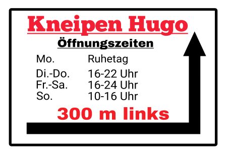 Kneipen Hugo Öffnungszeiten Wegweiser Schild kreativ informativ auffallend schilder selbst gestalten