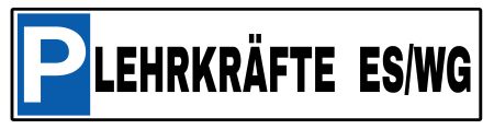Lehrkräfte ES/WG Parken-Verkehr Schild informativ auffallend schilder selbst gestalten
