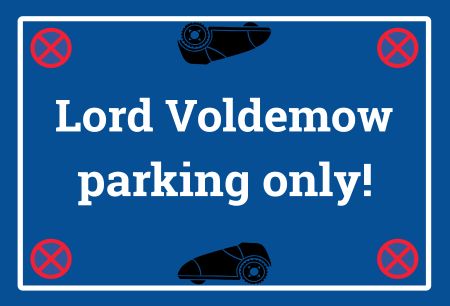 Lord Voldemow parking only! Parken-Verkehr Schild smart spritzig schilder selbst gestalten