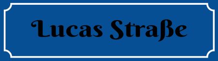 Lucas Straße Strassen-Hausnummern Schild kreativ spritzig schilder selbst gestalten