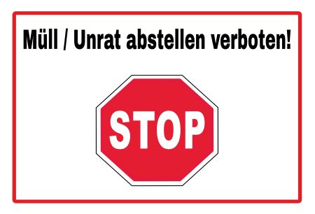 Müll / Unrat abstellen verboten Hinweis Schild informativ auffallend nachdrücklich schilder selbst gestalten