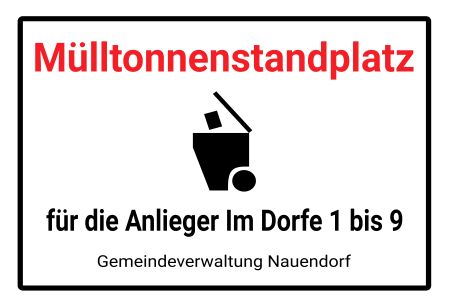 Mülltonnenstandplatz für die Anlieger Im Dorfe Hinweis Schild smart kreativ spritzig schilder selbst gestalten