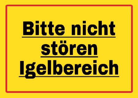 Nicht stören - Igelbereich Tiere Schild informativ auffallend schilder selbst gestalten