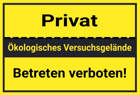 &Ouml;kologisches Versuchsgel&auml;nde Warnung-Zutrittverboten Schild kreativ informativ auffallend schilder selbst gestalten