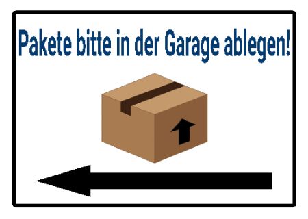 Pakete in der Garage ablegen Privat-Pakete Schild informativ auffallend schilder selbst gestalten