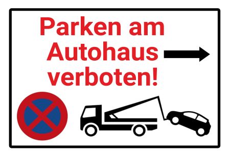 Parken am Autohaus verboten Parken-Verkehr Schild smart kreativ auffallend nachdrücklich schilder selbst gestalten