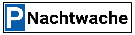 Parken Nachtwache Parken-Verkehr Schild informativ auffallend schilder selbst gestalten