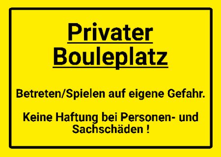 Privater Bouleplatz Warnung-Zutrittverboten Schild smart kreativ schilder selbst gestalten