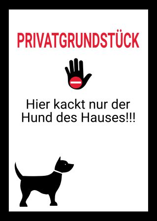 PRIVATGRUNDSTÜCK Hunde Schild smart informativ auffallend lustig schilder selbst gestalten