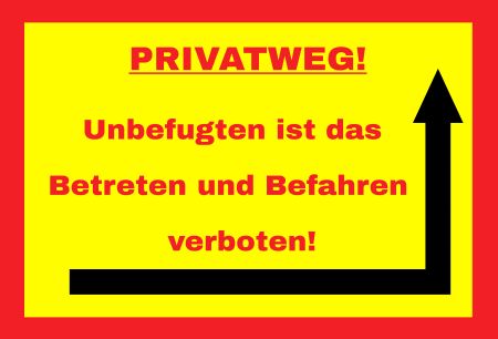 PRIVATWEG Warnung-Zutrittverboten Schild informativ auffallend nachdr&uuml;cklich schilder selbst gestalten