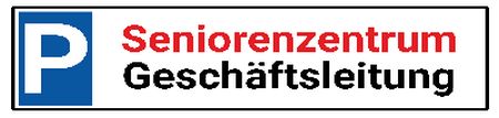 Seniorenzentrum Gesch&auml;ftsleitung Parken-Verkehr Schild smart kreativ spritzig schilder selbst gestalten