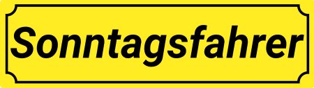 Sonntagsfahrer Hinweis Schild informativ auffallend schilder selbst gestalten