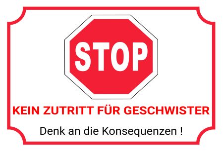 STOP für Geschwister Hinweis Schild informativ auffallend nachdrücklich schilder selbst gestalten